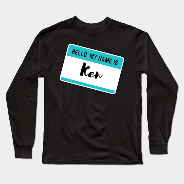 Hello My Name Is Ken Long Sleeve T-Shirt by Word Minimalism